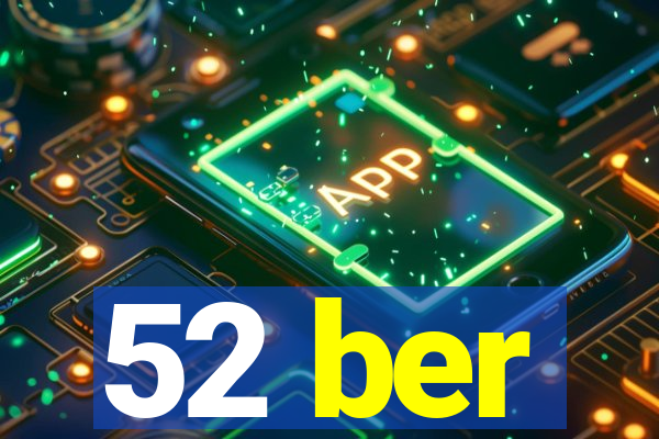 52 ber